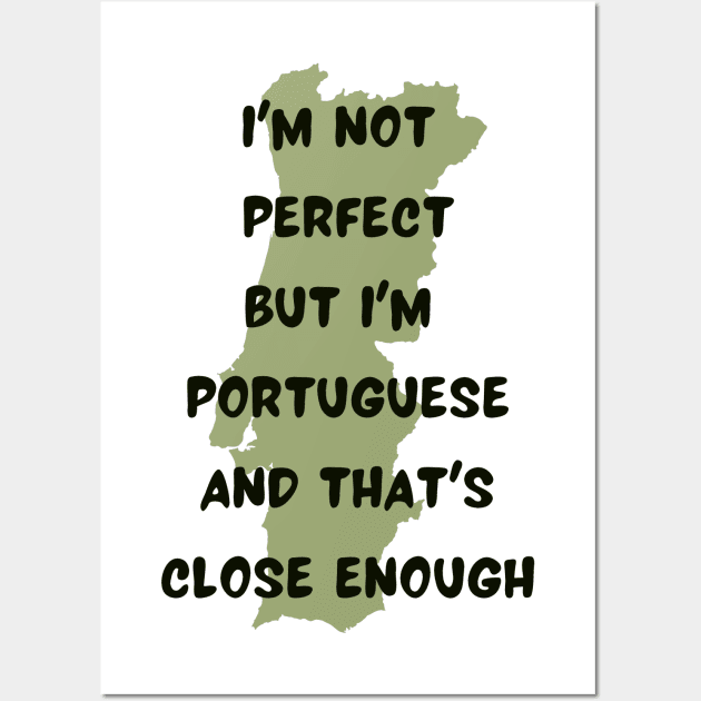 Im not Perfect but Im Portuguese Wall Art by Lobinha